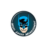 Batman Needs Anger Management Button