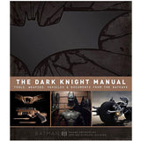 The Dark Knight Manual: Tools, Weapons, Vehicles From The Batcave
